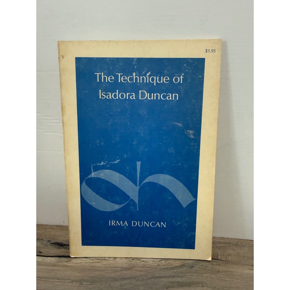 The Technique of Isadora Duncan by Irma Duncan Dance Horizons Softcover 1970